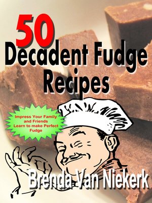 cover image of 50 Decadent Fudge Recipes